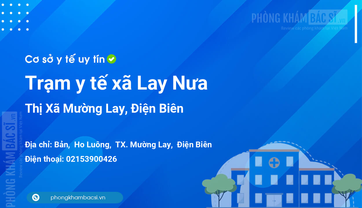 Trạm y tế xã Lay Nưa, Thị Xã Mường Lay số điện thoại và đánh giá