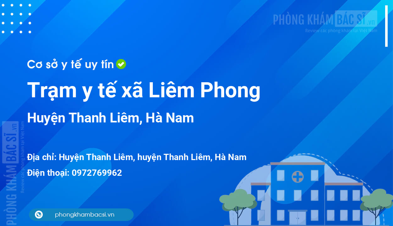 Trạm y tế xã Liêm Phong, huyện Thanh Liêm số điện thoại và đánh giá