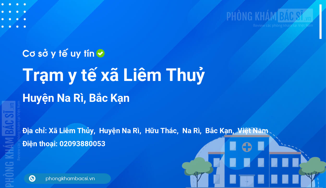 Trạm y tế xã Liêm Thuỷ, huyện Na Rì số điện thoại và đánh giá
