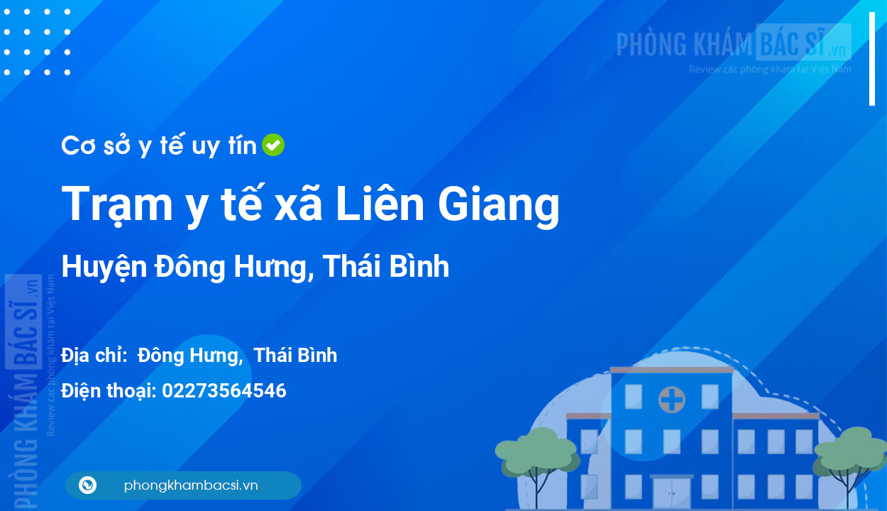 Trạm y tế xã Liên Giang, huyện Đông Hưng số điện thoại và đánh giá