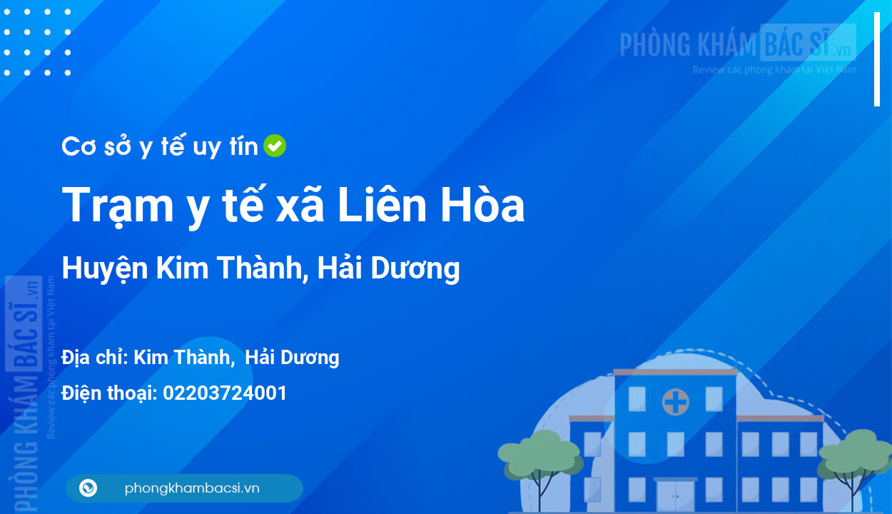 Trạm y tế xã Liên Hòa, huyện Kim Thành số điện thoại và đánh giá