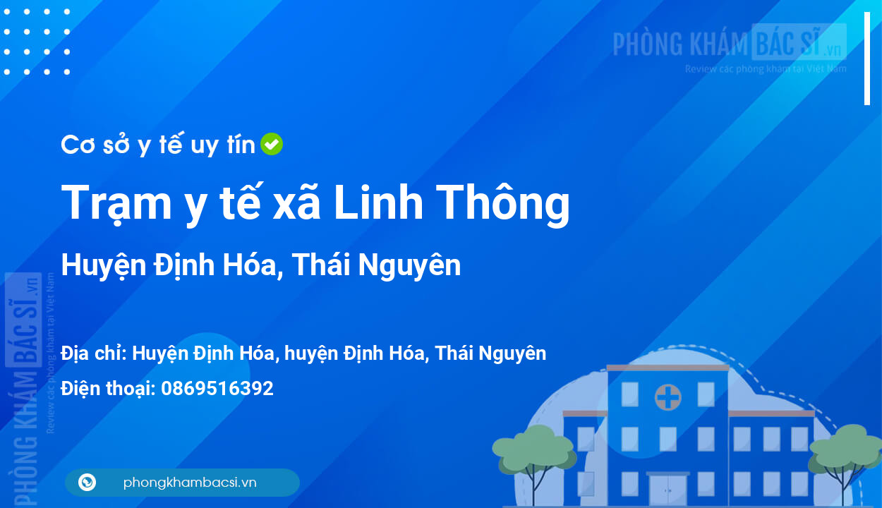 Trạm y tế xã Linh Thông, huyện Định Hóa số điện thoại và đánh giá