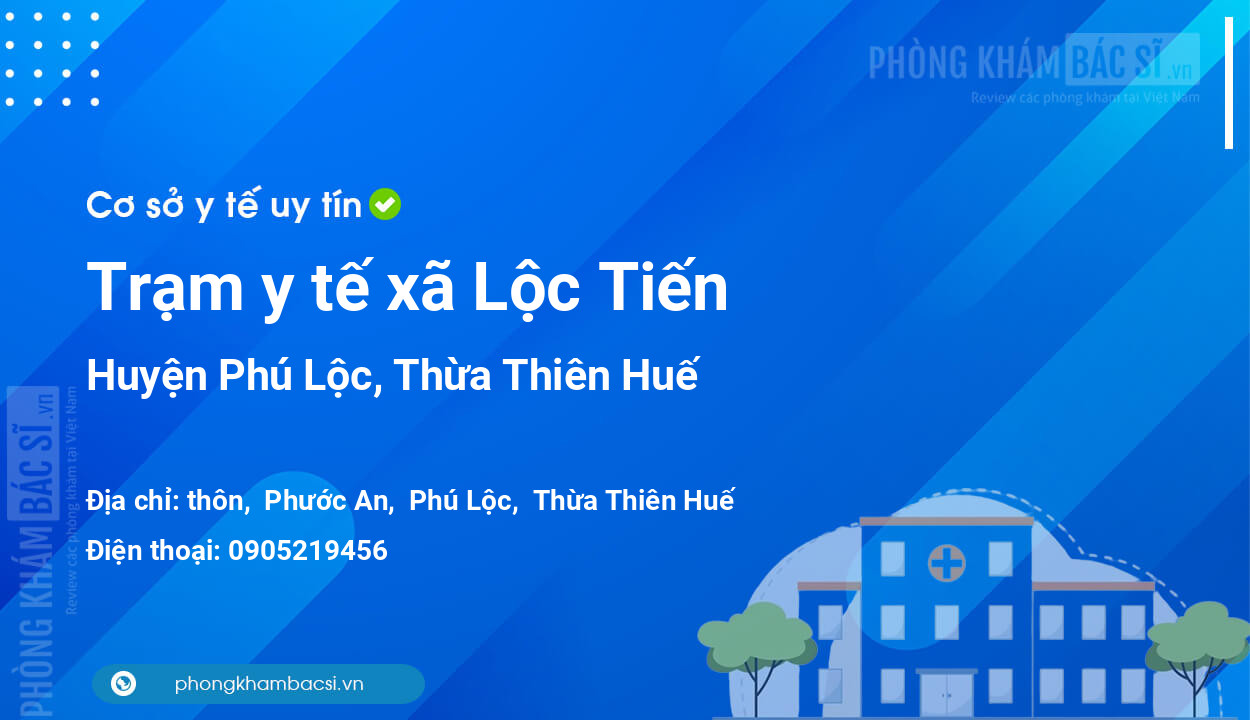 Trạm y tế xã Lộc Tiến, huyện Phú Lộc số điện thoại và đánh giá