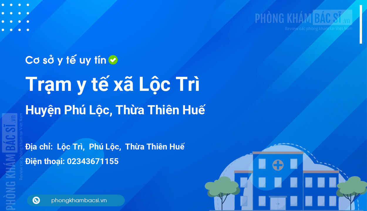 Trạm y tế xã Lộc Trì, huyện Phú Lộc số điện thoại và đánh giá