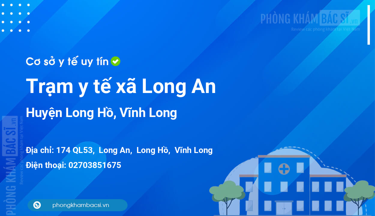 Trạm y tế xã Long An, huyện Long Hồ số điện thoại và đánh giá