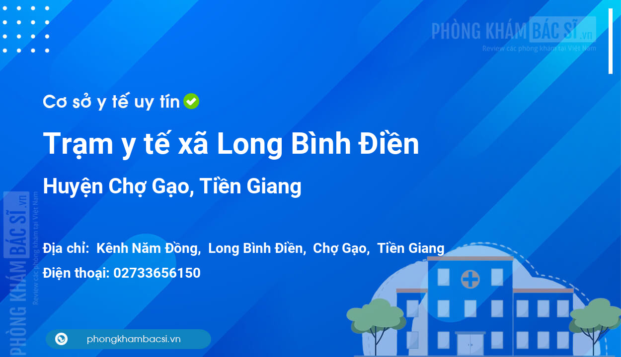 Trạm y tế xã Long Bình Điền, huyện Chợ Gạo số điện thoại và đánh giá