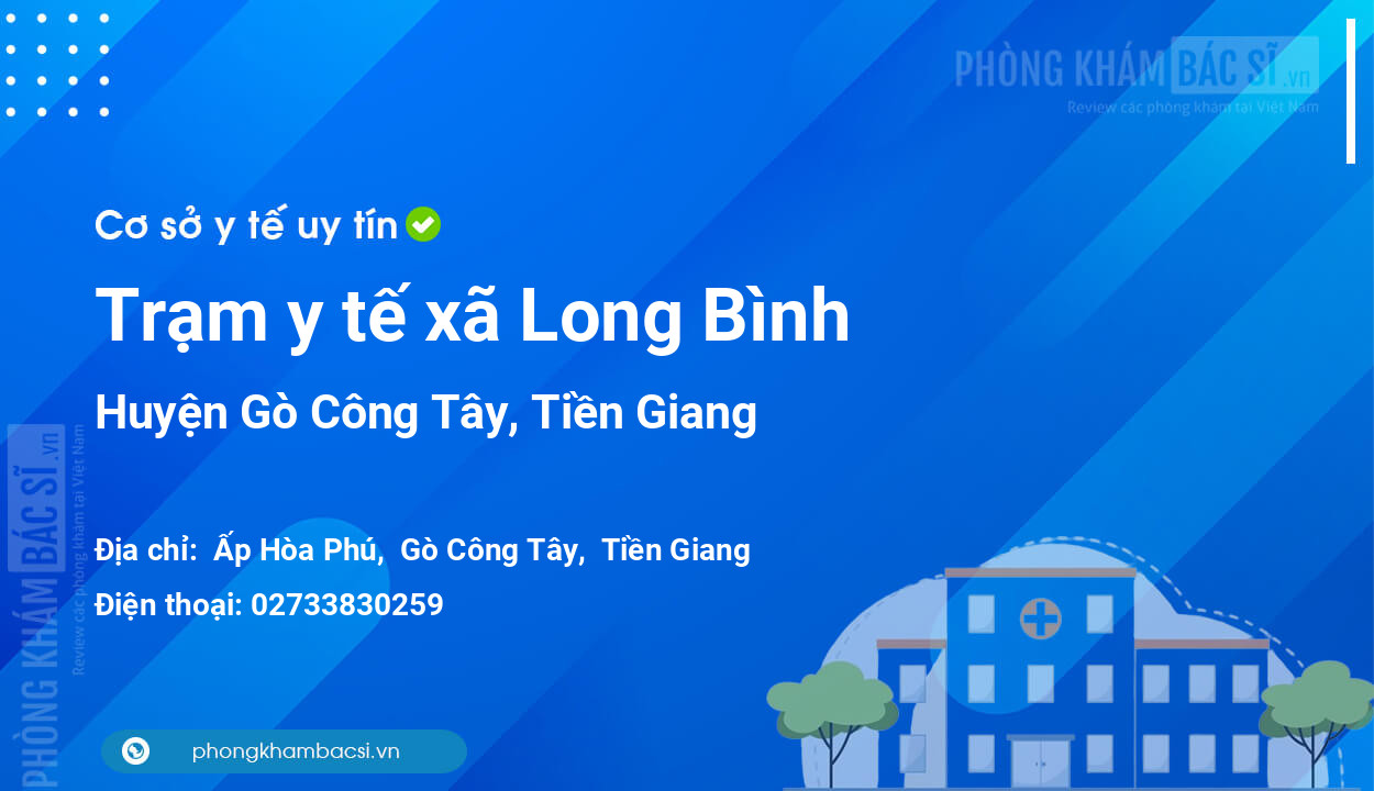 Trạm y tế xã Long Bình, huyện Gò Công Tây số điện thoại và đánh giá