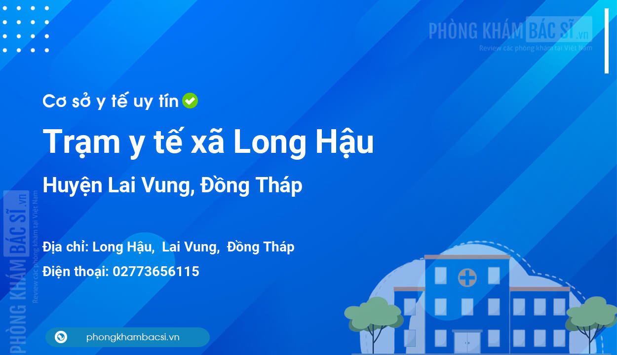 Trạm y tế xã Long Hậu, huyện Lai Vung số điện thoại và đánh giá
