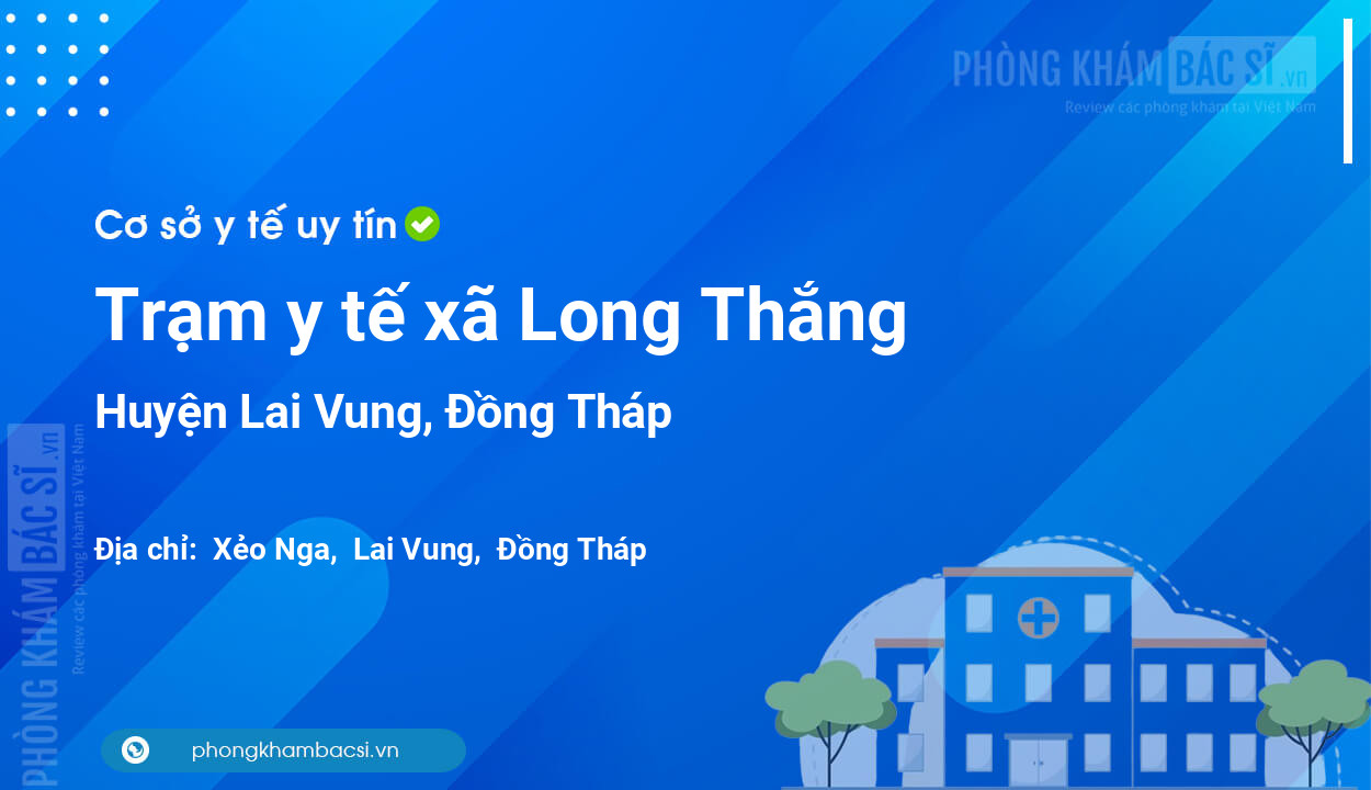 Trạm y tế xã Long Thắng, huyện Lai Vung số điện thoại và đánh giá