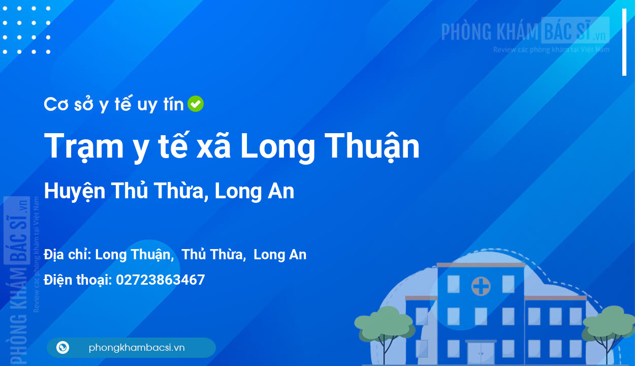 Trạm y tế xã Long Thuận, huyện Thủ Thừa số điện thoại và đánh giá