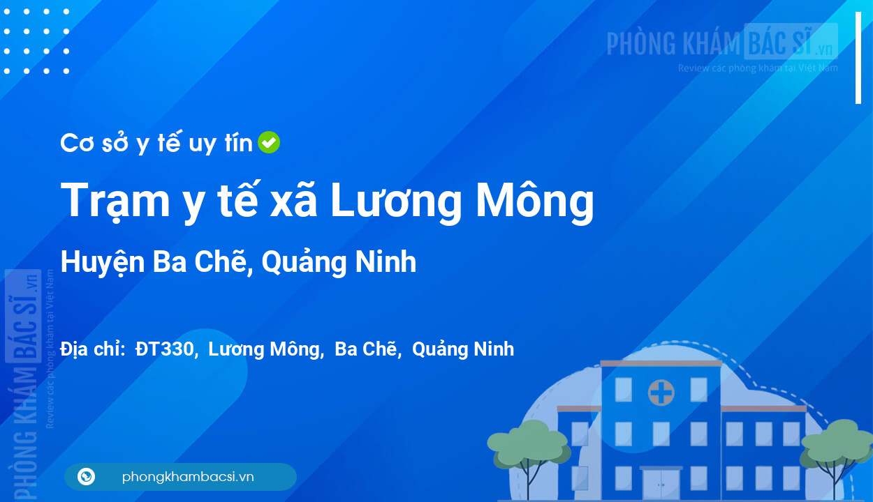 Trạm y tế xã Lương Mông, huyện Ba Chẽ số điện thoại và đánh giá