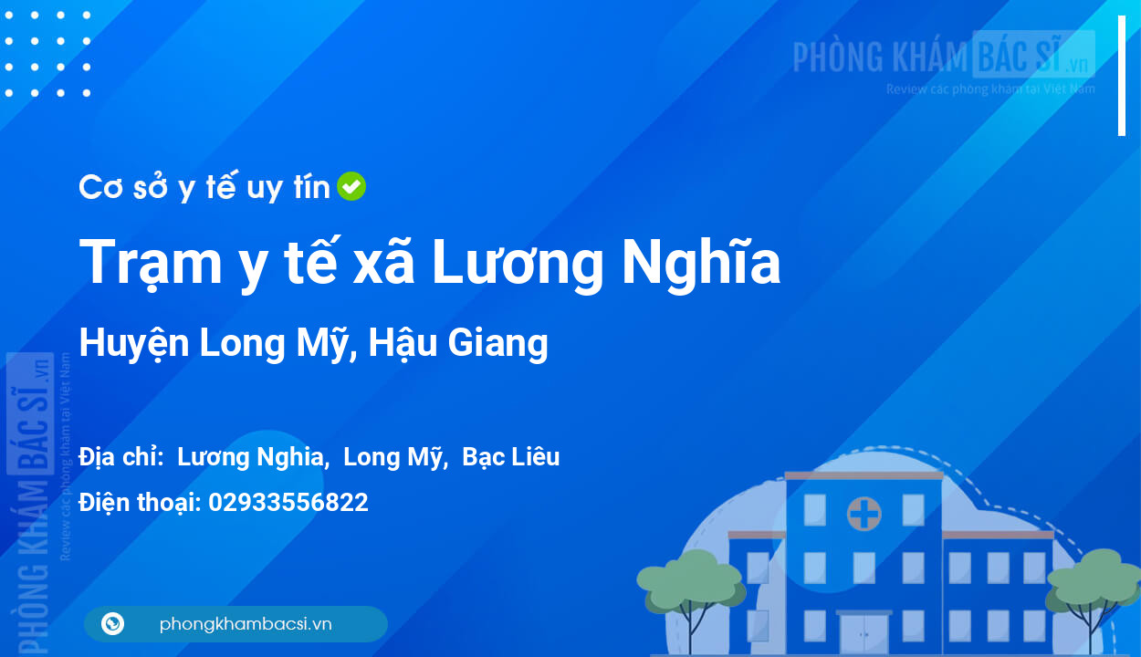 Trạm y tế xã Lương Nghĩa, huyện Long Mỹ số điện thoại và đánh giá