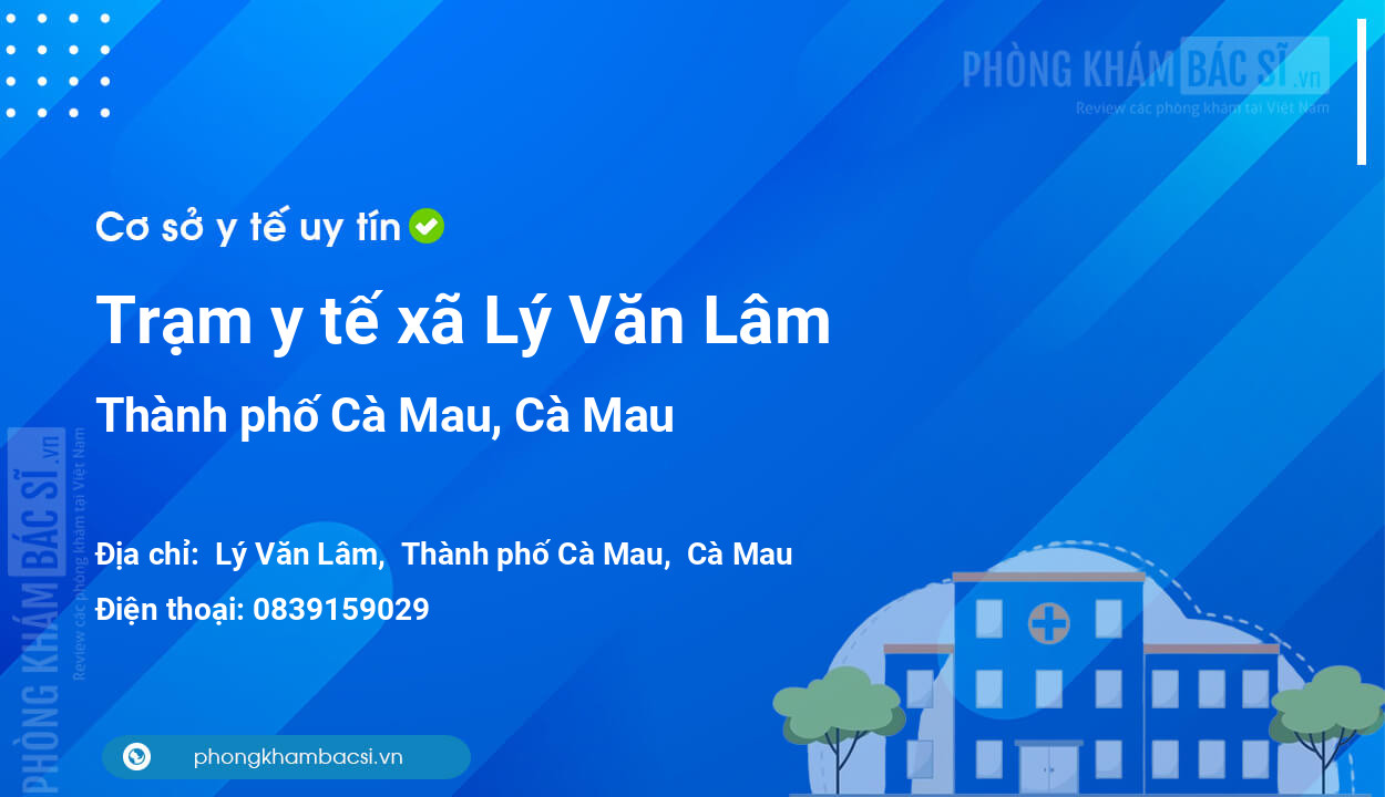 Trạm y tế xã Lý Văn Lâm, thành phố Cà Mau số điện thoại và đánh giá