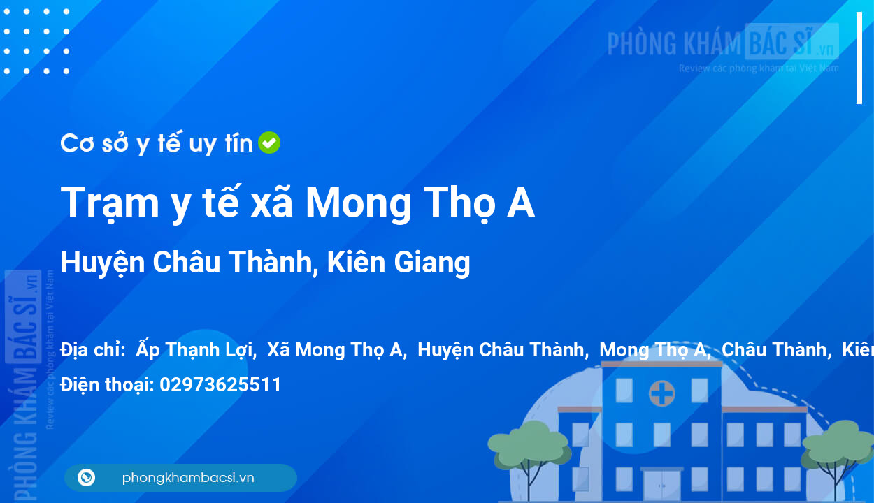 Trạm y tế xã Mong Thọ A, huyện Châu Thành số điện thoại và đánh giá