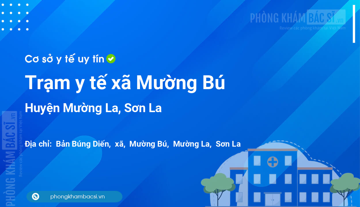 Trạm y tế xã Mường Bú, huyện Mường La số điện thoại và đánh giá