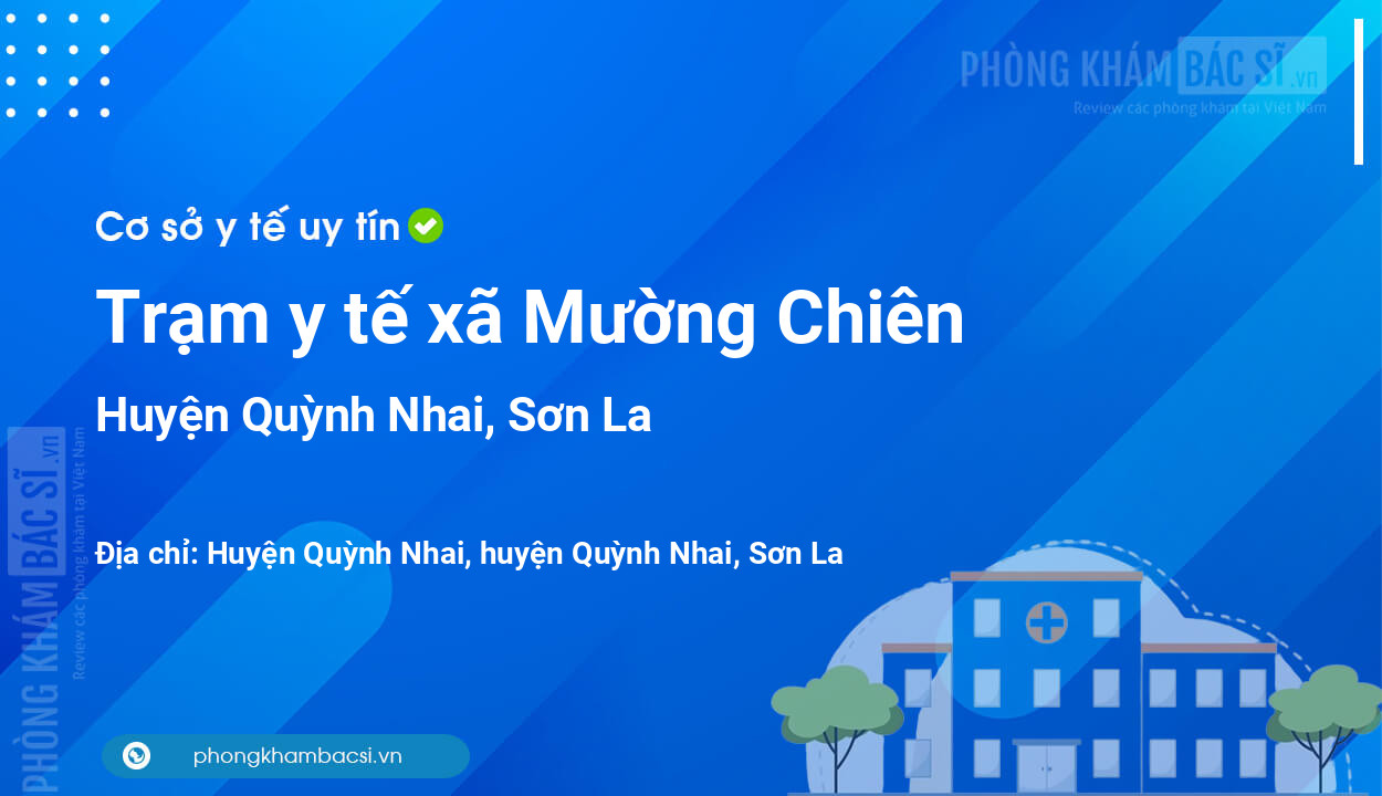 Trạm y tế xã Mường Chiên, huyện Quỳnh Nhai số điện thoại và đánh giá