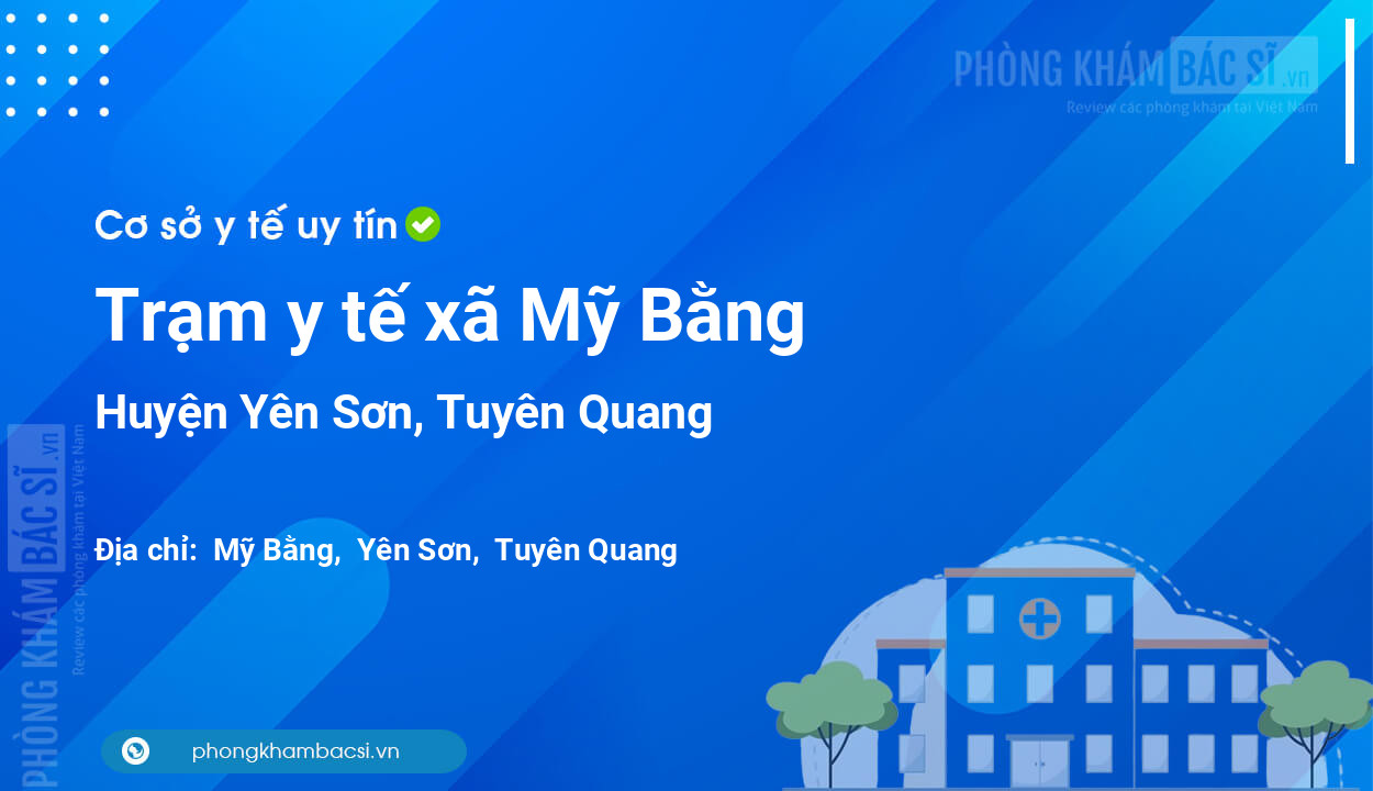 Trạm y tế xã Mỹ Bằng, huyện Yên Sơn số điện thoại và đánh giá