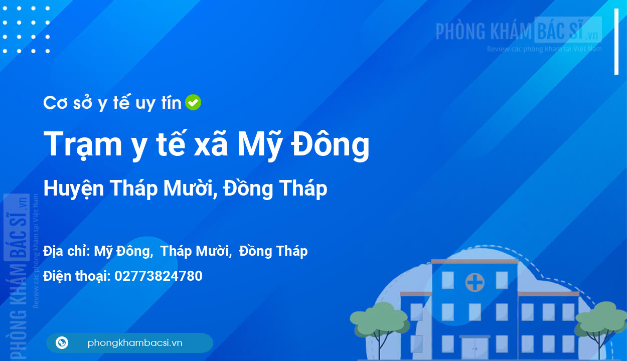 Trạm y tế xã Mỹ Đông, huyện Tháp Mười số điện thoại và đánh giá