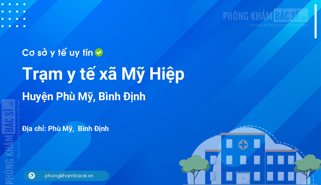 Trạm y tế xã Mỹ Hiệp, huyện Phù Mỹ số điện thoại và đánh giá