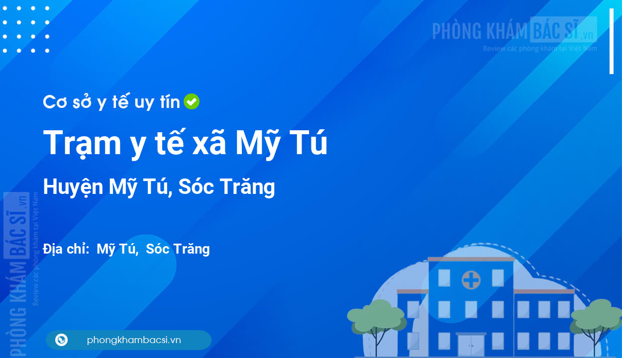 Trạm y tế xã Mỹ Tú, huyện Mỹ Tú số điện thoại và đánh giá