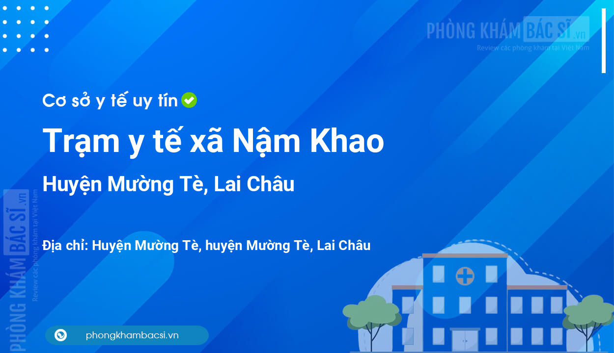 Trạm y tế xã Nậm Khao, huyện Mường Tè số điện thoại và đánh giá