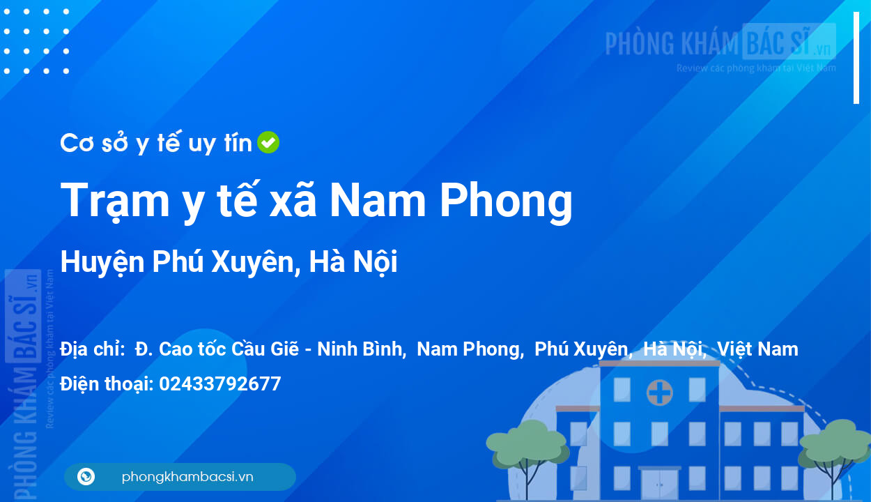 Trạm y tế xã Nam Phong, huyện Phú Xuyên số điện thoại và đánh giá