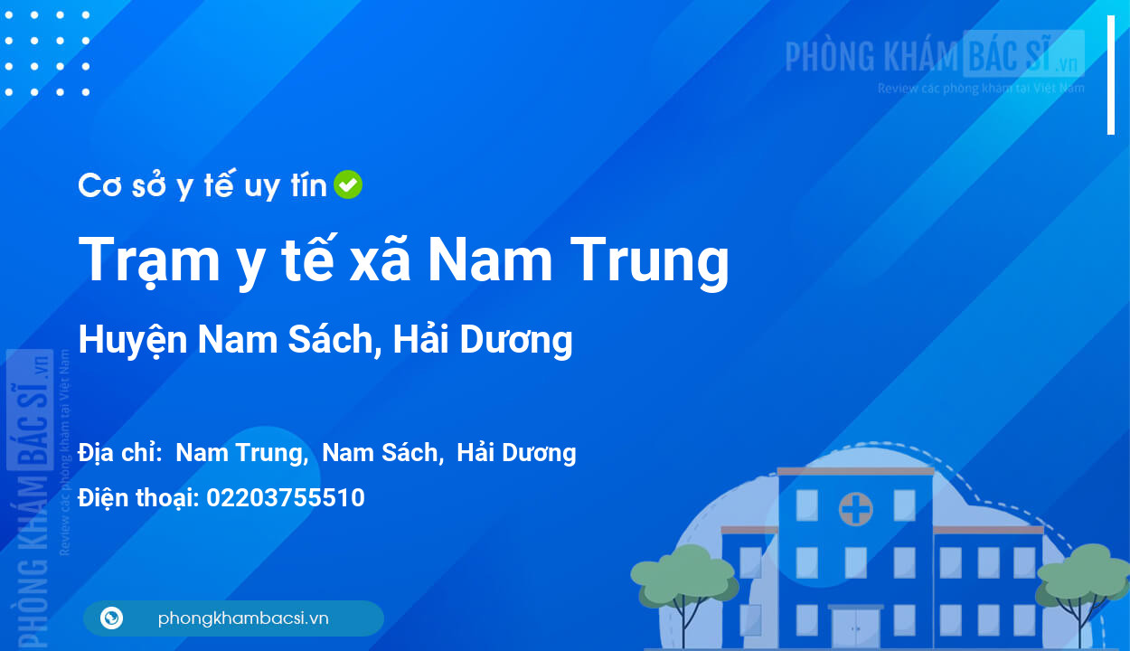 Trạm y tế xã Nam Trung, huyện Nam Sách số điện thoại và đánh giá