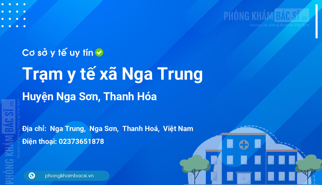 Trạm y tế xã Nga Trung, huyện Nga Sơn số điện thoại và đánh giá