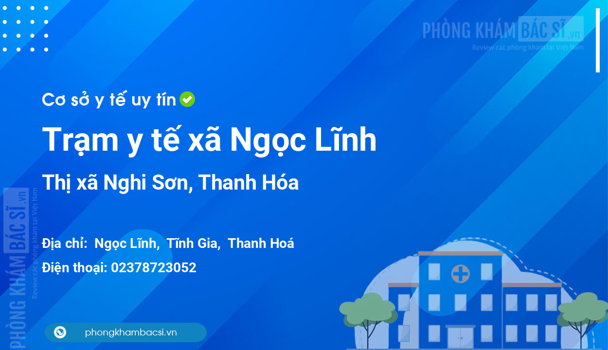 Trạm y tế xã Ngọc Lĩnh, thị xã Nghi Sơn số điện thoại và đánh giá