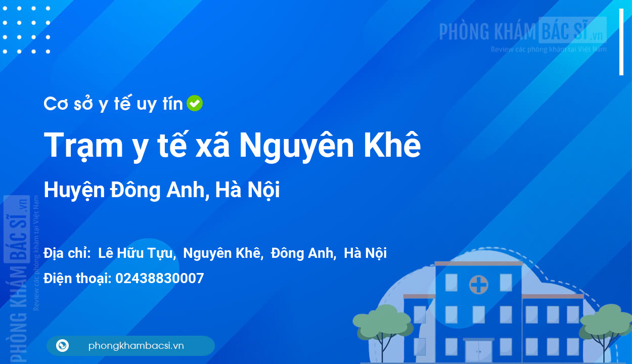 Trạm y tế xã Nguyên Khê, huyện Đông Anh số điện thoại và đánh giá
