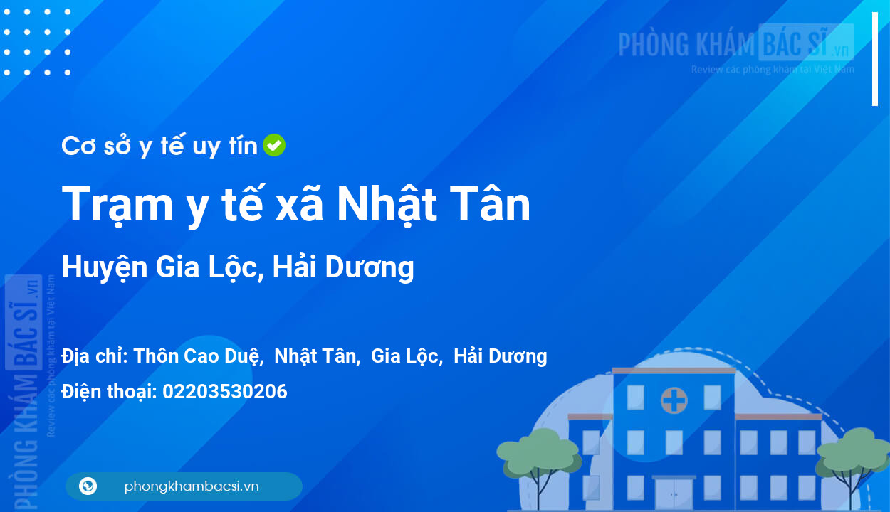 Trạm y tế xã Nhật Tân, huyện Gia Lộc số điện thoại và đánh giá