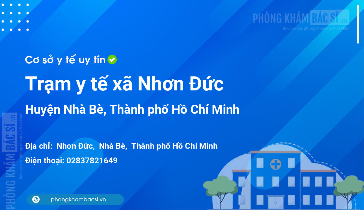 Trạm y tế xã Nhơn Đức, huyện Nhà Bè số điện thoại và đánh giá