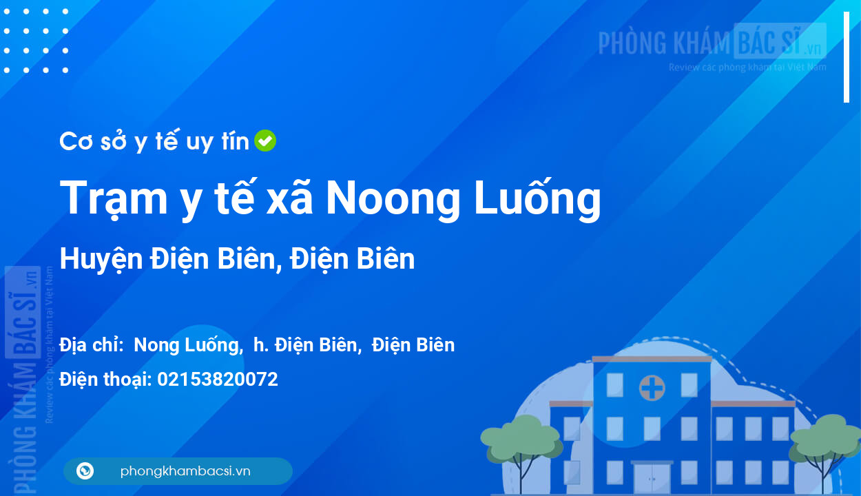 Trạm y tế xã Noong Luống, huyện Điện Biên số điện thoại và đánh giá