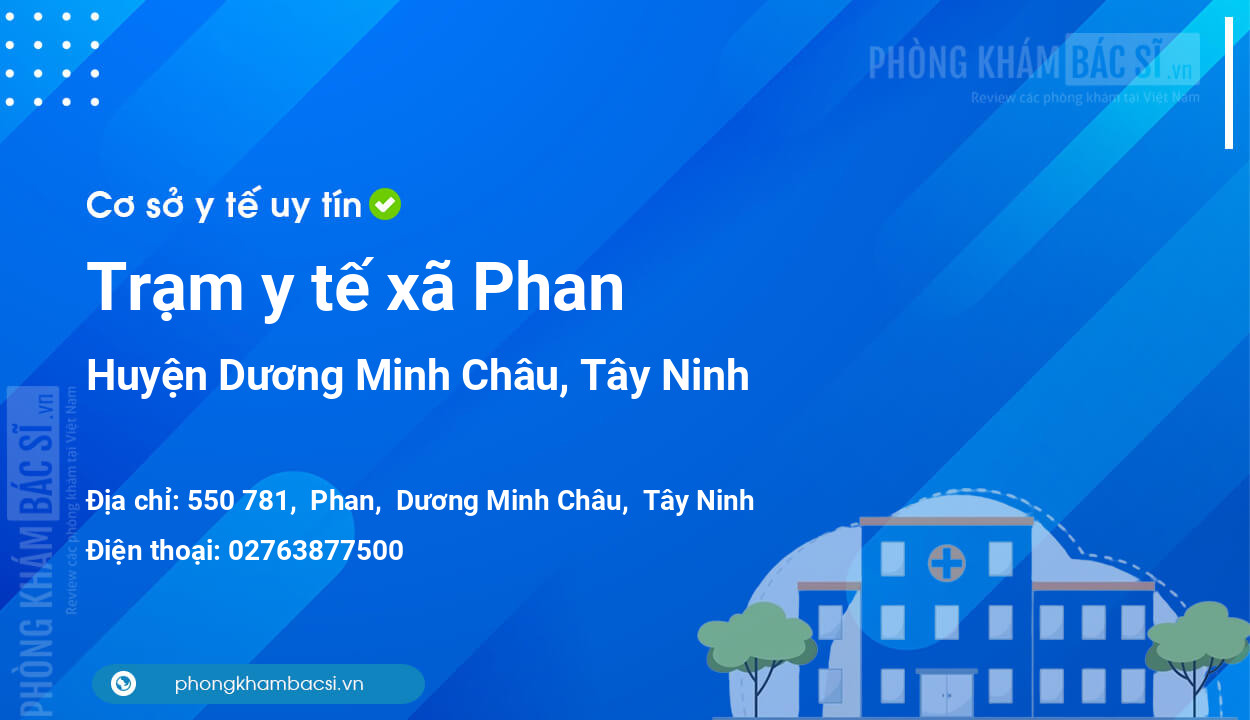 Trạm y tế xã Phan, huyện Dương Minh Châu số điện thoại và đánh giá