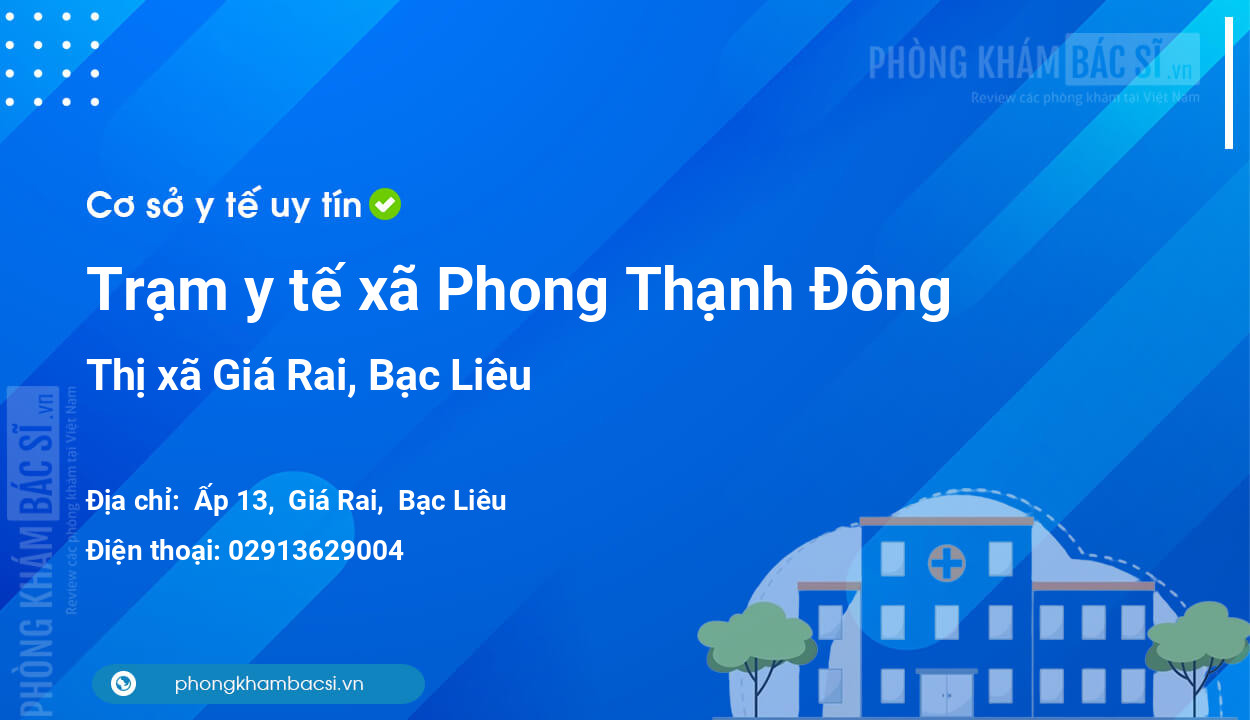 Trạm y tế xã Phong Thạnh Đông, thị xã Giá Rai số điện thoại và đánh giá