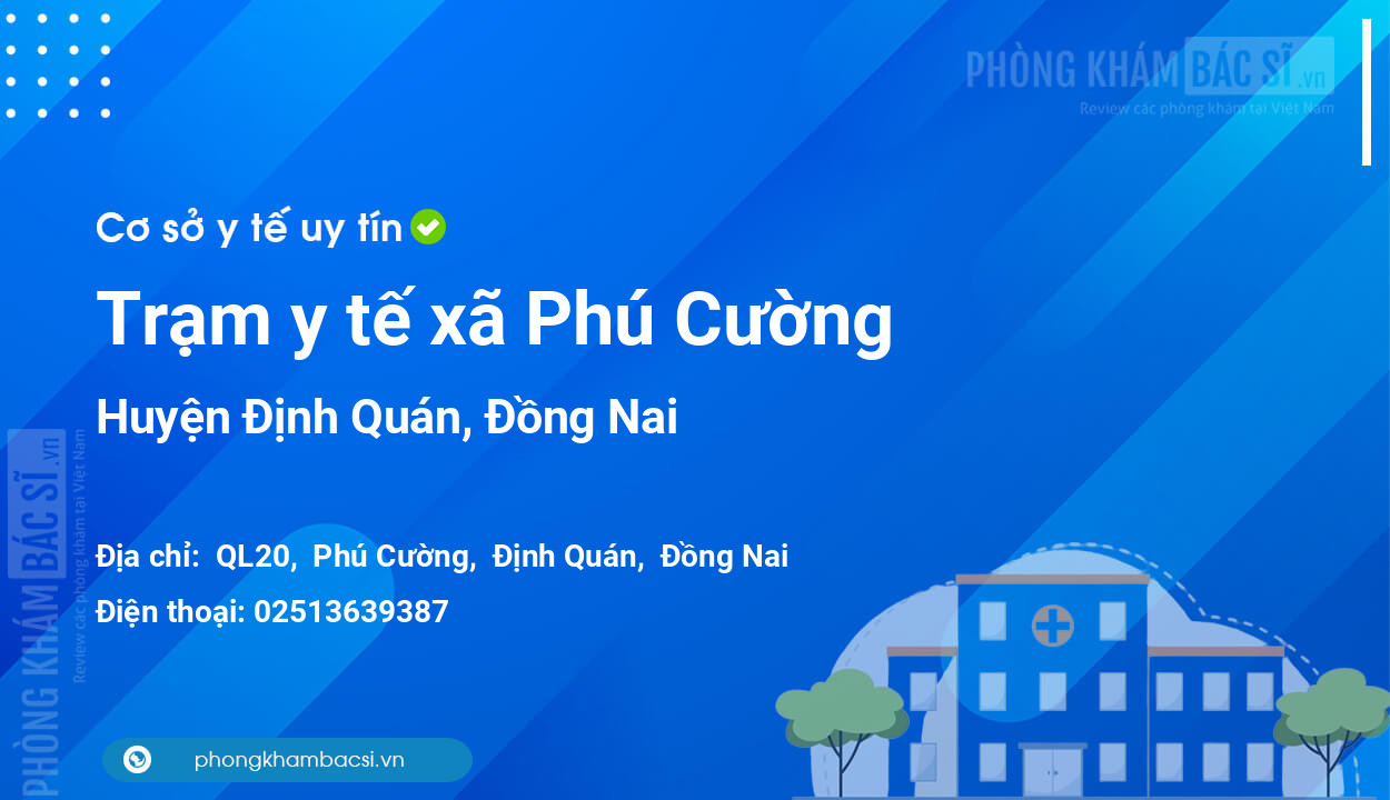 Trạm y tế xã Phú Cường, huyện Định Quán số điện thoại và đánh giá