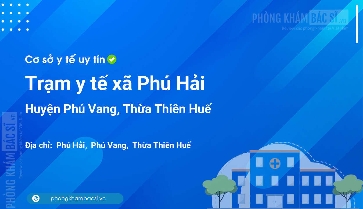 Trạm y tế xã Phú Hải, huyện Phú Vang số điện thoại và đánh giá