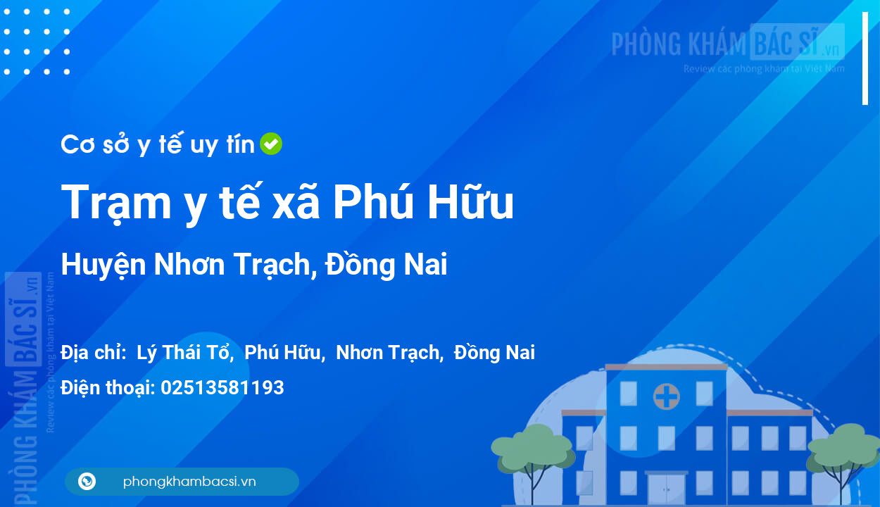 Trạm y tế xã Phú Hữu, huyện Nhơn Trạch số điện thoại và đánh giá