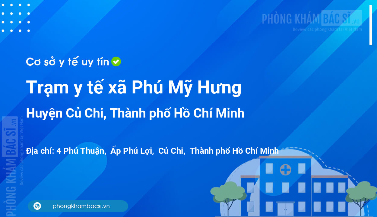 Trạm y tế xã Phú Mỹ Hưng, huyện Củ Chi số điện thoại và đánh giá