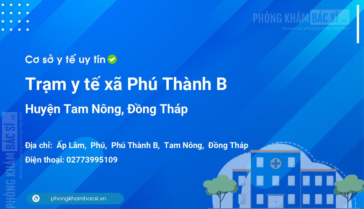 Trạm y tế xã Phú Thành B, huyện Tam Nông số điện thoại và đánh giá
