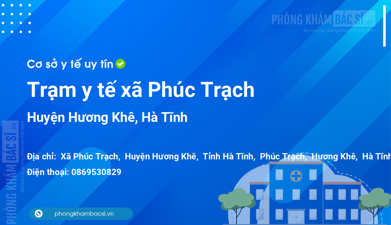 Trạm y tế xã Phúc Trạch, huyện Hương Khê số điện thoại và đánh giá