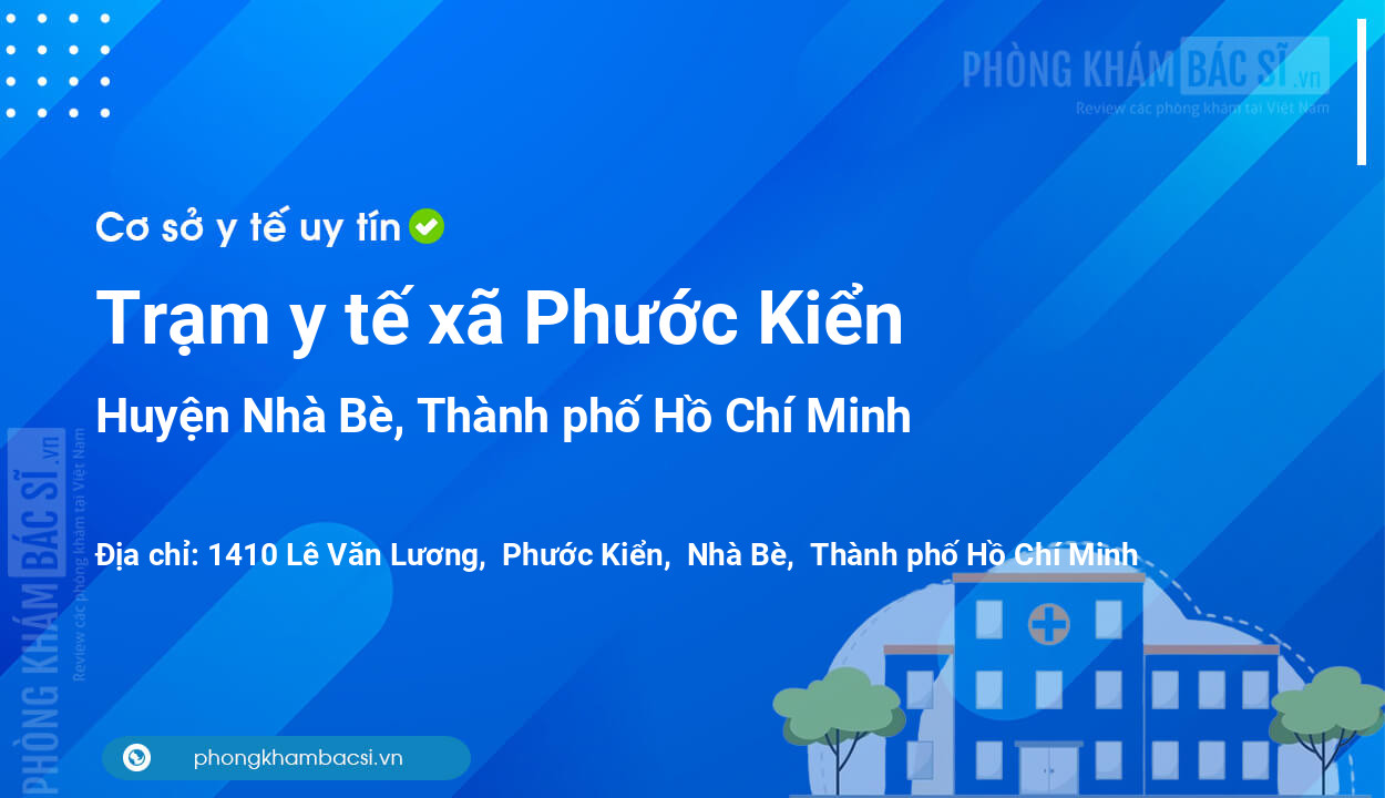 Trạm y tế xã Phước Kiển, huyện Nhà Bè số điện thoại và đánh giá