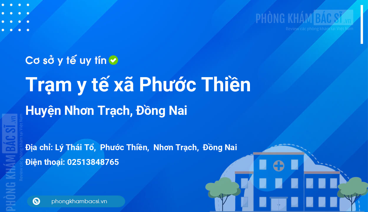 Trạm y tế xã Phước Thiền, huyện Nhơn Trạch số điện thoại và đánh giá