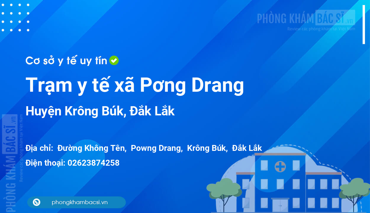 Trạm y tế xã Pơng Drang, huyện Krông Búk số điện thoại và đánh giá