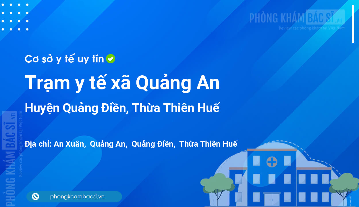 Trạm y tế xã Quảng An, huyện Quảng Điền số điện thoại và đánh giá
