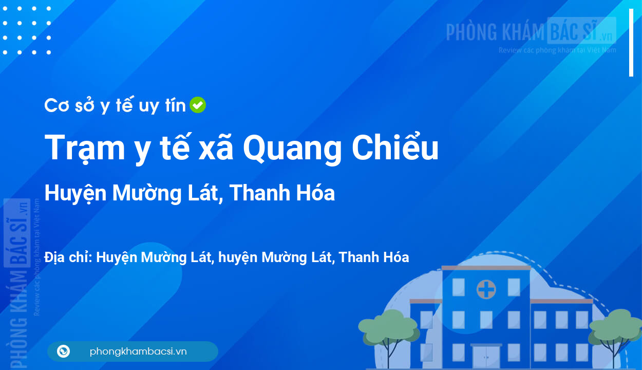 Trạm y tế xã Quang Chiểu, huyện Mường Lát số điện thoại và đánh giá