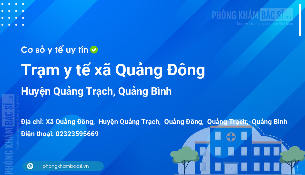 Trạm y tế xã Quảng Đông, huyện Quảng Trạch số điện thoại và đánh giá