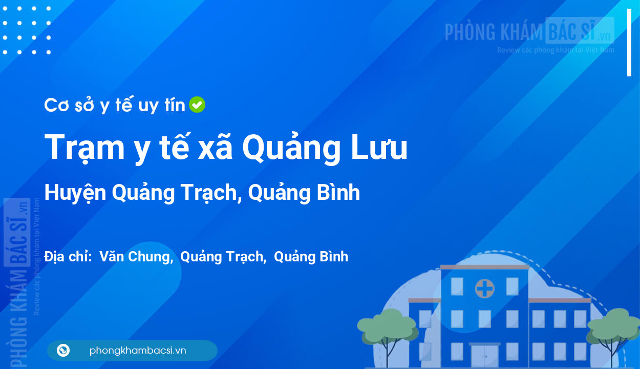 Trạm y tế xã Quảng Lưu, huyện Quảng Trạch số điện thoại và đánh giá