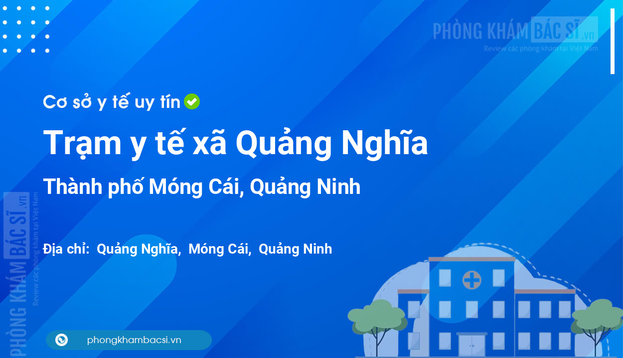 Trạm y tế xã Quảng Nghĩa, thành phố Móng Cái số điện thoại và đánh giá