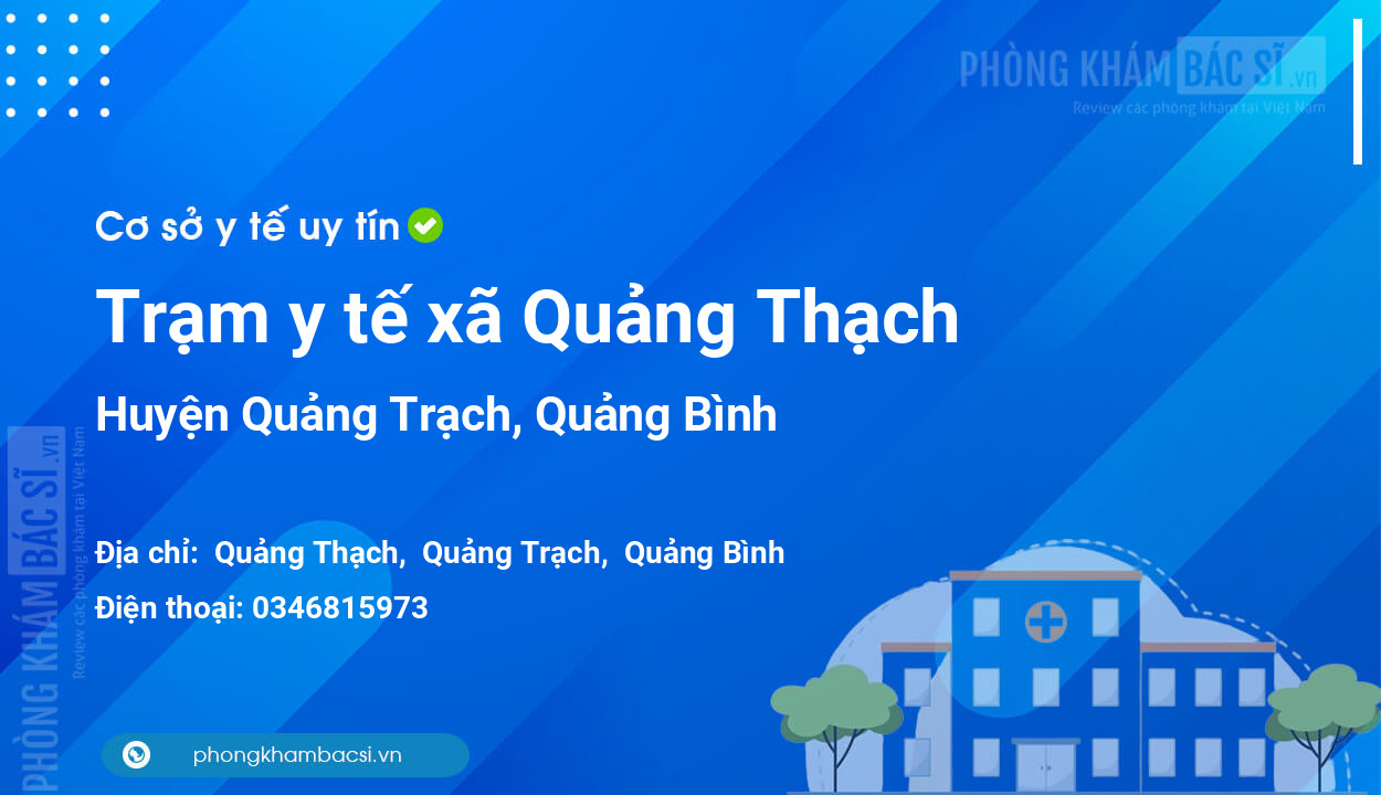 Trạm y tế xã Quảng Thạch, huyện Quảng Trạch số điện thoại và đánh giá